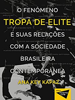 O fenômeno Tropa de elite e suas relações com a sociedade brasileira contemporânea