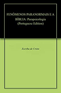 FENÔMENOS PARANORMAIS E A BÍBLIA: Parapsicologia