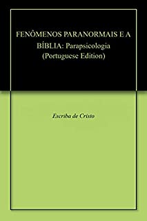 Livro FENÔMENOS PARANORMAIS E A BÍBLIA: Parapsicologia