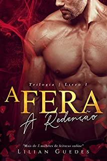 A FERA: A Redenção: (Trilogia - Livro 1)