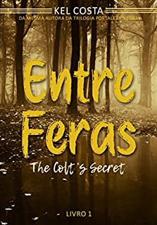 Entre Feras (The Colt's Secret Livro 1)