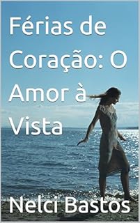 Livro Férias de Coração: O Amor à Vista