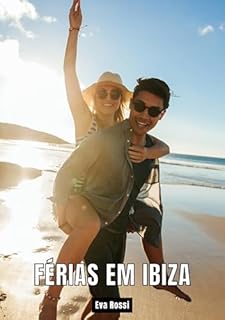 Livro Férias em Ibiza: Contos de Sexo Explícito para Adultos (Coleção de Contos Eróticos Portugueses Proibidos. Sexo Explícito e Histórias Reais. Relatos Quentes. Jogos de Casais Livro 63)