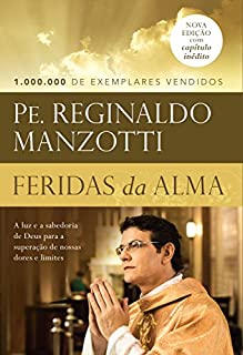 Livro Feridas da alma: A luz e a sabedoria de Deus para a superação de nossas dores e limites