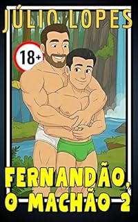 Livro FERNANDÃO, O MACHÃO: ARROMBANDO NA FLORESTA: CONTO ERÓTICO GAY DE DOMINAÇÃO BRUTAL (DUOLOGIA FERNANDO, O MACHÃO Livro 2)