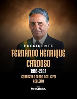 Livro Fernando Henrique Cardoso (1995-2002): Conduziu o Plano Real e foi reeleito.