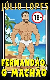 Livro FERNANDO, O MACHÃO: CONTO ERÓTICO GAY DE DOMINAÇÃO (DUOLOGIA FERNANDO, O MACHÃO Livro 1)