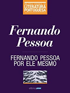 Fernando Pessoa por ele mesmo (Biblioteca Essencial da Literatura Portuguesa Livro 16)