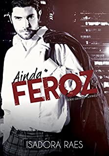 Ainda Feroz (Série Cassino Livro 2)