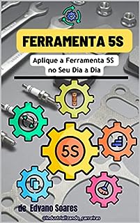 Livro Ferramenta 5S Aplique a Ferramenta 5S no Seu Dia a Dia