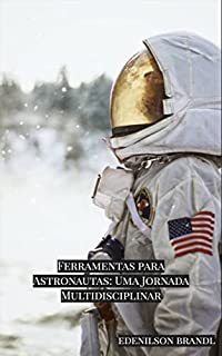 Livro Ferramentas para Astronautas: Uma Jornada Multidisciplinar