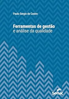Ferramentas de gestão e análise da qualidade (Série Universitária)