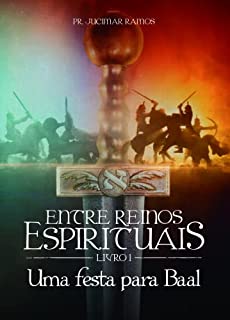 Livro Uma Festa para Baal (Entre Reinos Espirituais Livro 1)