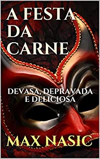 Livro A FESTA DA CARNE: DEVASA, DEPRAVADA E DELICIOSA