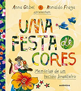 Uma festa de cores: Memórias de um tecido brasileiro