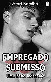 Livro Uma Festa Indecente (Empregado Submisso Livro 2)