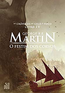 O festim dos corvos (As Crônicas de Gelo e Fogo Livro 4)