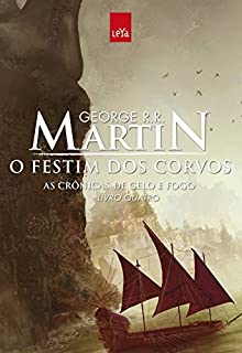 O festim dos corvos - As crônicas de gelo e fogo vol. 4