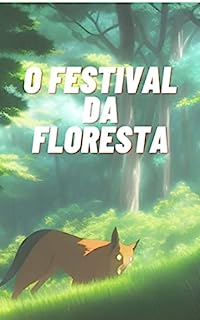 O Festival da Floresta: Uma História de Amizade e União entre Animais