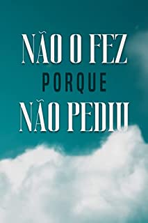 Livro NÃO O FEZ PORQUE NÃO PEDIU (Atracção Espiritual)