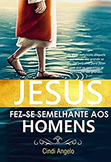 Livro FEZ-SE SEMELHANTE AOS HOMENS: As duas naturezas dAquele que sendo tão grande se fez tão pequeno para fazer com que os pequenos se tornassem tão grandes.