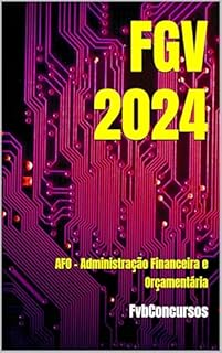 Livro FGV 2024: AFO - Administração Financeira e Orçamentária (FGV 2024 - Questões Comentadas)