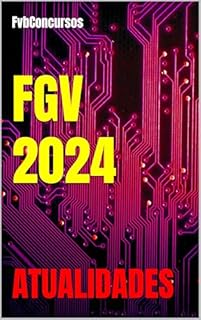 Livro FGV 2024 : ATUALIDADES (FGV 2024 - Questões Comentadas)