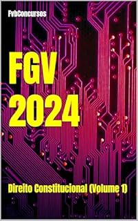 Livro FGV 2024: Direito Constitucional (Volume 1) (FGV 2024 - Questões Comentadas)
