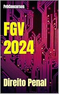 Livro FGV 2024: Direito Penal (FGV 2024 - Questões Comentadas)