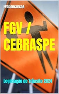 Livro FGV / CEBRASPE: Legislação de Trânsito 2024 (FGV 2024 - Questões Comentadas)