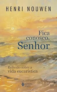 Livro Fica conosco, Senhor: Reflexão sobre a vida eucarística