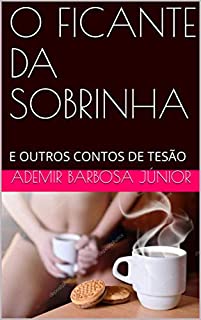 Livro O FICANTE DA SOBRINHA: E OUTROS CONTOS DE TESÃO