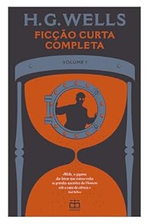 Livro Ficção Curta Completa de H. G. Wells, Vol. I