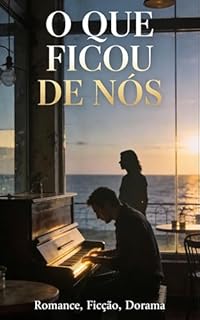O Que Ficou De Nós: Dorama Fiction