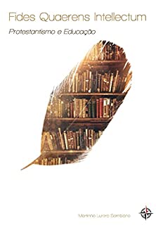 Livro Fides Quaerens Intellectum: Protestantismo e Educação