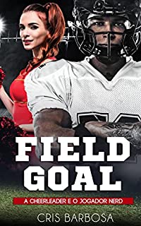 Livro FIELD GOAL: A cheerleader e o jogador nerd