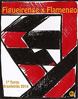 Figueirense x Flamengo: Brasileirão 2016/1º Turno (Campanha do Clube de Regatas do Flamengo no Campeonato Brasileiro 2016 Série A Livro 7)