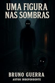 Livro Uma Figura nas Sombras: Um Conto Creepypasta