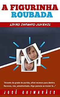 Livro A Figurinha Roubada: Livro Infanto Juvenil