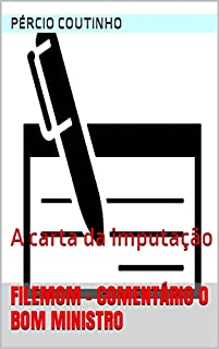 Livro Filemom - Comentário O Bom Ministro: A carta da imputação