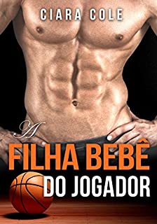 Livro A Filha Bebê do Jogador (Portuguese Edition)