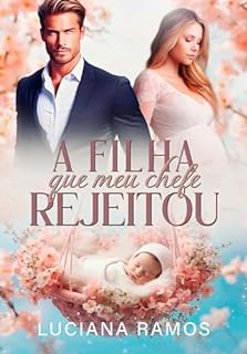 Livro A filha que meu chefe rejeitou