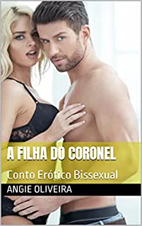 Livro A Filha do Coronel : Conto Erótico Bissexual