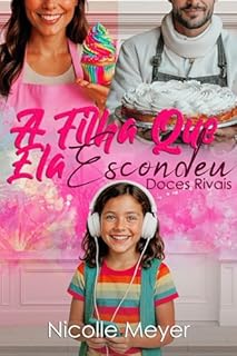 Livro A Filha que Ela Escondeu: Doces Rivais