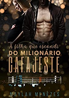 Livro A filha que escondi do milionário cafajeste