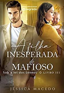 Livro A filha inesperada do mafioso (Sob a lei dos Lennox Livro 3)