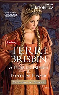 Livro A Filha do Inimigo & Noites de Prazer: Harlequin Históricos - ed.115 (Os cavaleiros da Bretanha Livro 3)
