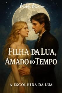 Filha Da Lua, Amado Do Tempo.