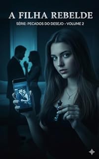 Livro A Filha Rebelde: Volume 2 (Pecados do Desejo)