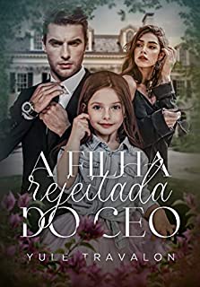 Livro A Filha Rejeitada do CEO